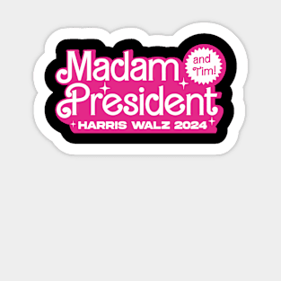 Madam President and Tim Sticker